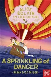 Book cover of Alice Éclair, Spy Extraordinaire!: A Sprinkling of Danger by Sarah Todd Taylor