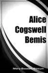 Book cover of Alice Cogswell Bemis by Mary Goodale Slocum
