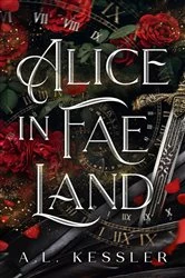 Book cover of Alice in Faeland by A.L. Kessler