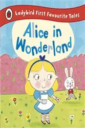 Book cover of Alice in Wonderland: Ladybird First Favourite Tales by Ailie Busby
