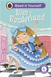 Book cover of Alice in Wonderland: Read It Yourself - Level 4 Fluent Reader by Ladybird