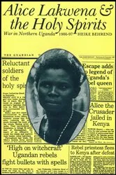 Book cover of Alice Lakwena and the Holy Spirits by Heike Behrend