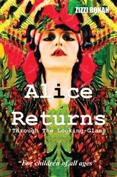 Book cover of Alice Returns Through The Looking-Glass by Zizzi Bonah
