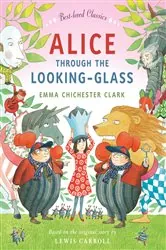 Book cover of Alice Through the Looking Glass (Read Aloud) by Emma Chichester Clark