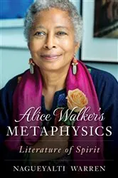 Book cover of Alice Walker's Metaphysics by Nagueyalti Warren