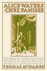 Book cover of Alice Waters and Chez Panisse by Thomas McNamee
