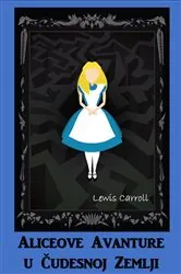 Book cover of Aliceove Avanture u Čudesnoj Zemlji by Lewis Carroll