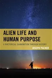 Book cover of Alien Life and Human Purpose by Joseph Packer
