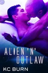 Book cover of Alien 'n' Outlaw by KC Burn