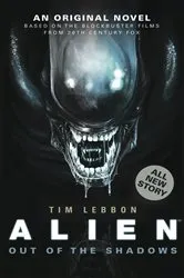 Book cover of Alien - Out of the Shadows (Book 1) by Tim Lebbon