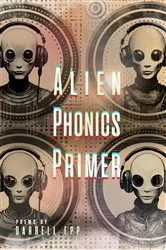 Book cover of Alien Phonics Primer by Darrell Epp