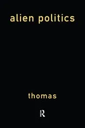 Book cover of Alien Politics by Paul Thomas