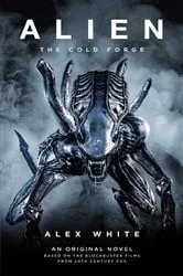 Book cover of Alien: The Cold Forge by N/A