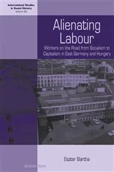 Book cover of Alienating Labour by Eszter Bartha