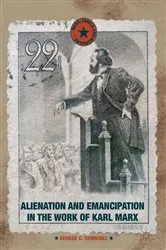 Book cover of Alienation and Emancipation in the Work of Karl Marx by George C. Comninel