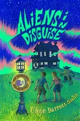 Book cover of Aliens in Disguise by Clete Barrett Smith