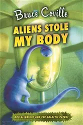 Book cover of Aliens Stole My Body by Bruce Coville