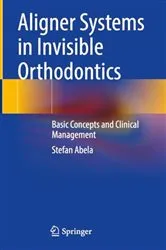Book cover of Aligner Systems in Invisible Orthodontics by Stefan Abela