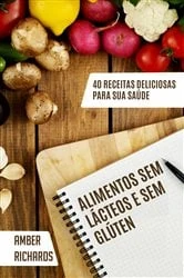 Book cover of Alimentos sem lácteos e sem glúten by Amber Richards