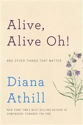 Book cover of Alive, Alive Oh!: And Other Things That Matter by Unknown