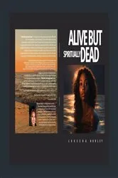 Book cover of Alive But Spiritually Dead by Lakesha Harley