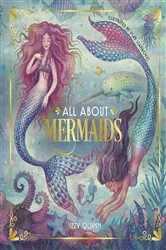 Book cover of All About Mermaids by Izzy Quinn