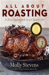 Book cover of All About Roasting: A New Approach to a Classic Art by Molly Stevens