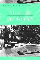 Book cover of All About the Movies by Maurice Rapf