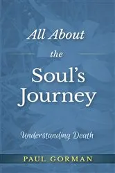 Book cover of All About the Soul's Journey by Paul Gorman