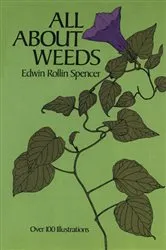 Book cover of All About Weeds by Edwin R. Spencer