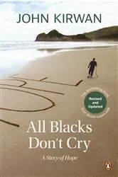 Book cover of All Blacks Don't Cry by John Kirwan