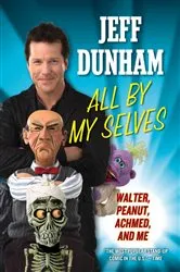 Book cover of All By My Selves by Jeff Dunham