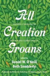 Book cover of All Creation Groans by Daniel W. O'Neill
