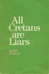 Book cover of All Cretans are Liars and Other Poems by Anne French