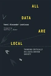 Book cover of All Data Are Local by Yanni Alexander Loukissas