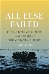 Book cover of All Else Failed by Dana Sachs