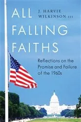 Book cover of All Falling Faiths by J. Harvie Wilkinson III