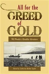 Book cover of All for the Greed of Gold by Catherine Holder Spude