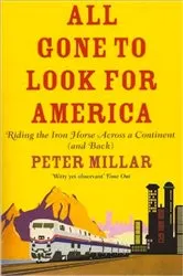 Book cover of All Gone to Look for America by Peter Millar