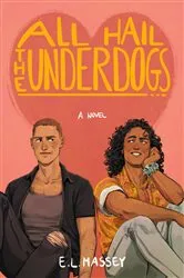 Book cover of All Hail the Underdogs by E.L. Massey
