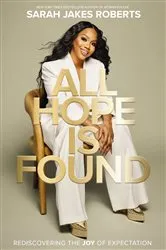 Book cover of All Hope is Found by Sarah Jakes Roberts