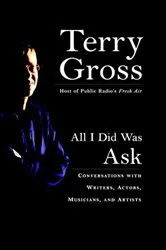 Book cover of All I Did Was Ask by Terry Gross