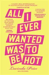 Book cover of All I Ever Wanted Was to Be Hot by Unknown