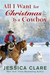 Book cover of All I Want for Christmas Is a Cowboy by Jessica Clare