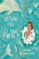 Book cover of All I Want to Do Is Swim by Marilyn Singer