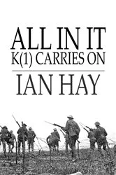 Book cover of All In It: K(1) Carries On by Ian Hay