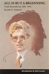 Book cover of All Is But a Beginning by John G. Neihardt