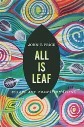 Book cover of All Is Leaf by John T Price