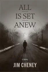 Book cover of All Is Set Anew by Jim Cheney