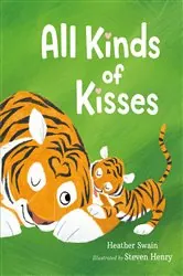 Book cover of All Kinds of Kisses by Heather Swain